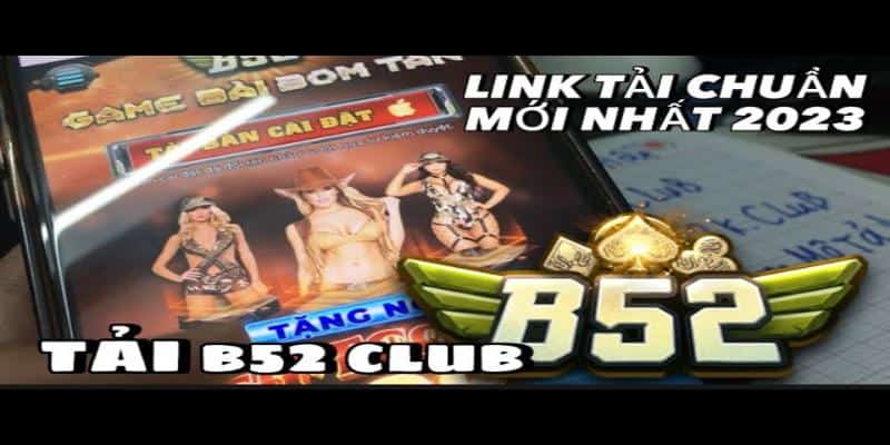 Các bước tải app B52 club chơi game thuận tiện