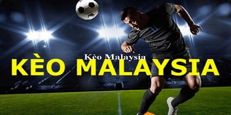 Lưu ý nhỏ cho người mới chơi kèo Malay lần đầu